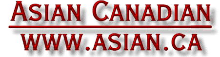 [Asian Canadian - www.asian.ca]